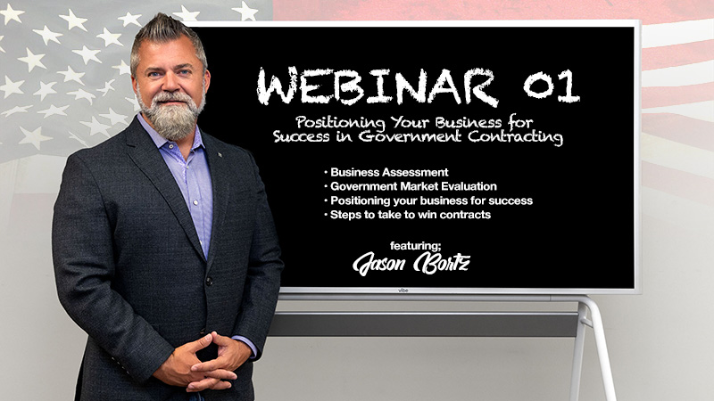 Webinar 01 - Positioning your business for success in government contracting.